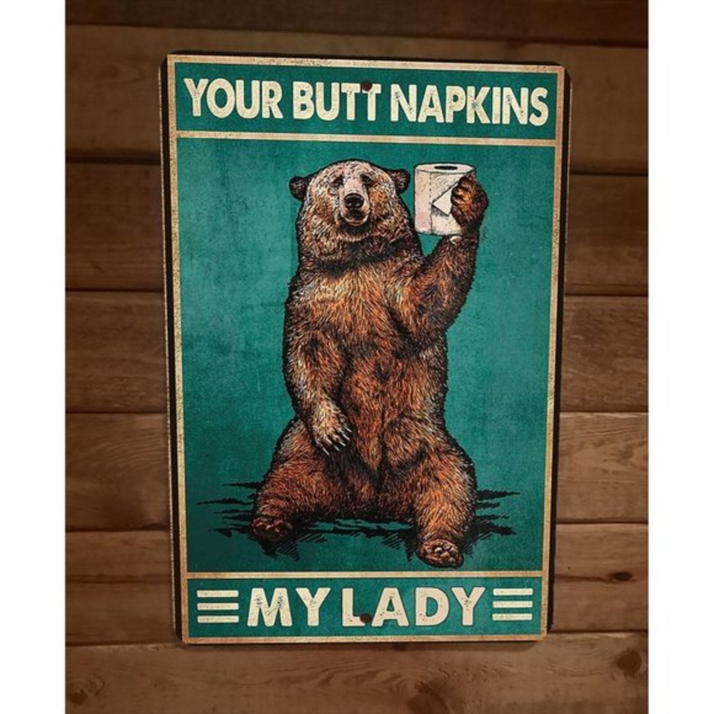 Your Butt Napkins My Lady Brown Bear 8x12 Metal Wall Sign Bathroom Animal Poster
